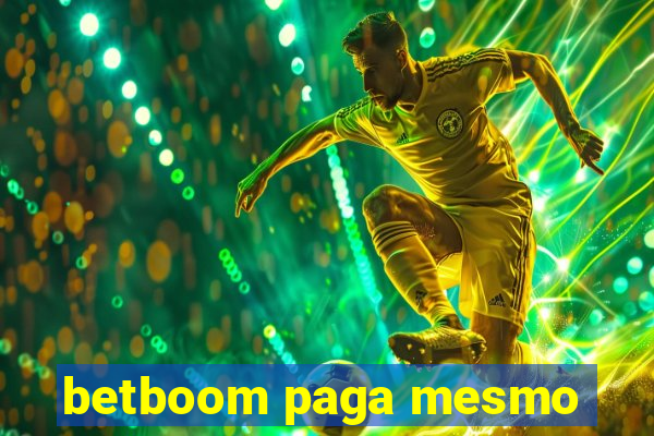 betboom paga mesmo